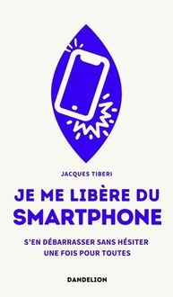 Produktbild: Je me lib&egrave;re du smartphone