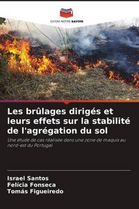 Produktbild: Les br&ucirc;lages dirig&eacute;s et leurs effets sur la stabilit&eacute; de l'agr&eacute;gation du sol