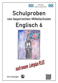 Produktbild: Mittelschule - Englisch 6 Schulproben bayerischer Mittelschulen mit L&ouml;sungen nach LehrplanPLUS