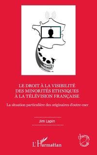 Produktbild: Le droit &agrave; la visibilit&eacute; des minorit&eacute;s ethniques &agrave; la t&eacute;l&eacute;vision fran&ccedil;aise