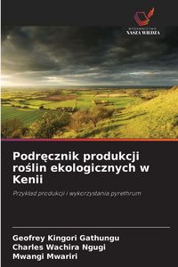 Produktbild: Podr&iquest;cznik produkcji ro&iquest;lin ekologicznych w Kenii