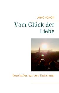 Produktbild: Vom Gl&uuml;ck der Liebe