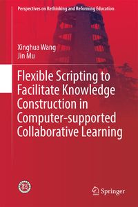 Bild vom Artikel Flexible Scripting to Facilitate Knowledge Construction in Computer-supported Collaborative Learning vom Autor Xinghua Wang