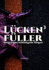 Produktbild: L&uuml;ckenf&uuml;ller 3 - totgesagte schl&auml;ngeln l&auml;nger