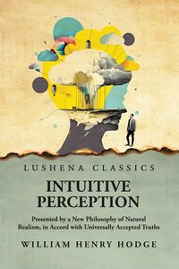 Produktbild: Intuitive Perception Presented by a New Philosophy of Natural Realism