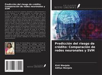 Produktbild: Predicci&oacute;n del riesgo de cr&eacute;dito: Comparaci&oacute;n de redes neuronales y SVM