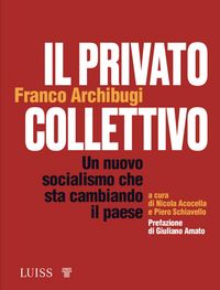 Produktbild: Il privato collettivo. Un nuovo socialismo che sta cambiando il Paese