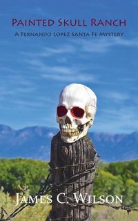 Produktbild: Painted Skull Ranch: A Fernando Lopez Santa Fe Mystery