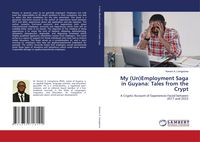 Produktbild: My (Un)Employment Saga in Guyana: Tales from the Crypt