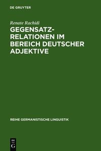 Bild vom Artikel Gegensatzrelationen im Bereich deutscher Adjektive vom Autor Renate Rachidi
