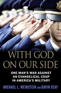 Produktbild: With God on Our Side: One Man's War Against an Evangelical Coup in America's Military
