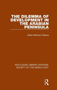 Produktbild: The Dilemma of Development in the Arabian Peninsula
