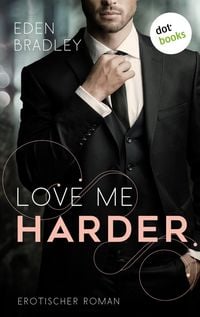 Produktbild: Love me harder: Ein Dark-Pleasure-Roman - Band 1