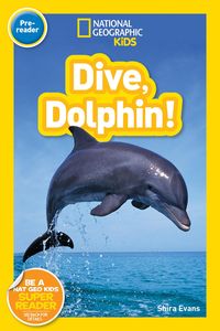 Produktbild: Dive, Dolphin! (National Geographic Kids Readers, Pre-Reader)
