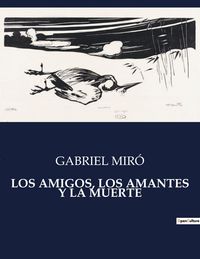 Produktbild: Los Amigos, Los Amantes Y La Muerte