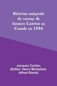 Produktbild: Relation originale du voyage de Jacques Cartier au Canada en 1534