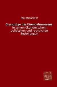 Produktbild: Haushofer, M: Grundz&uuml;ge des Eisenbahnwesens