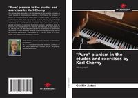 Produktbild: "Pure" pianism in the etudes and exercises by Karl Cherny