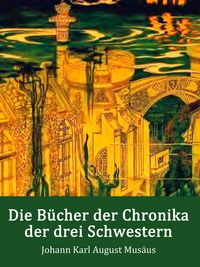 Produktbild: Die B&uuml;cher der Chronika der drei Schwestern