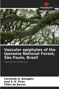 Produktbild: Vascular epiphytes of the Ipanema National Forest, S&atilde;o Paulo, Brazil