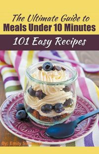 Produktbild: The Ultimate Guide to Meals Under 10 Minutes
