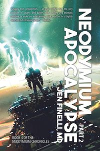 Produktbild: Neodymium Apocalypse, Part 2 (The Neodymium Chronicles, #5)