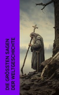 Produktbild: Die größten Sagen der Weltgeschichte