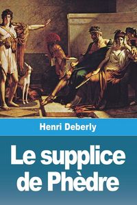 Produktbild: Le supplice de Ph&egrave;dre