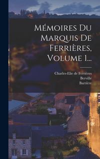 Produktbild: M&eacute;moires Du Marquis De Ferri&egrave;res, Volume 1...