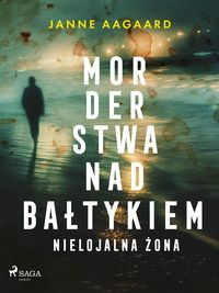 Produktbild: Morderstwa nad Baltykiem 5: Nielojalna zona