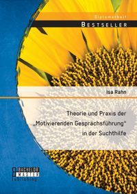 Produktbild: Theorie und Praxis der "Motivierenden Gespr&auml;chsf&uuml;hrung" in der Suchthilfe