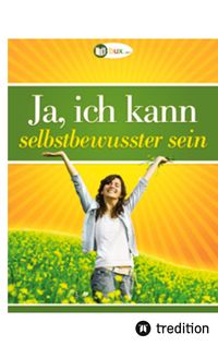 Bild vom Artikel Ja, ich kann selbstbewusster sein vom Autor Benno Schmid-Wilhelm