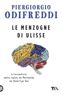 Produktbild: Le menzogne di Ulisse. L'avventura della logica da Parmenide ad Amartya Sen