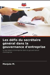 Produktbild: Les d&eacute;fis du secr&eacute;taire g&eacute;n&eacute;ral dans la gouvernance d'entreprise