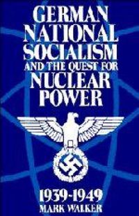 Produktbild: German National Socialism and the Quest for Nuclear Power, 1939-1949