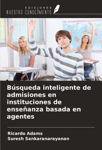 Produktbild: B&uacute;squeda inteligente de admisiones en instituciones de ense&ntilde;anza basada en agentes