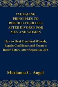 Produktbild: 12 Healing Principles To Rebuild your life After Divorce for Men and Women