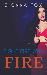 Bild vom Artikel Fight Fire with Fire vom Autor Sionna Fox