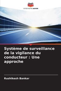 Produktbild: Syst&egrave;me de surveillance de la vigilance du conducteur : Une approche
