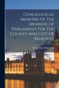 Produktbild: Genealogical Memoirs Of The Members Of Parliament For The County And City Of Kilkenny