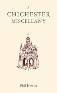 Produktbild: Hewitt, P: A Chichester Miscellany