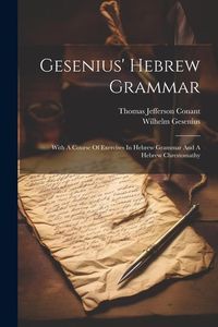 Bild vom Artikel Gesenius' Hebrew Grammar: With A Course Of Exercises In Hebrew Grammar And A Hebrew Chrestomathy vom Autor Wilhelm Gesenius