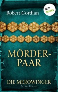 Produktbild: DIE MEROWINGER - Achter Roman: M&ouml;rderpaar