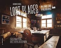Produktbild: Lost Places in und um Freiburg