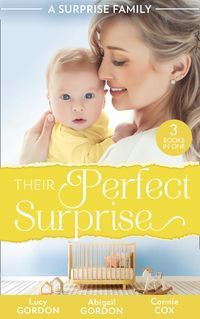 Produktbild: A Surprise Family: Their Perfect Surprise: The Secret That Changed Everything (The Larkville Legacy) / The Village Nurse's Happy-Ever-After / The Baby