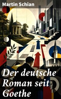 Produktbild: Der deutsche Roman seit Goethe
