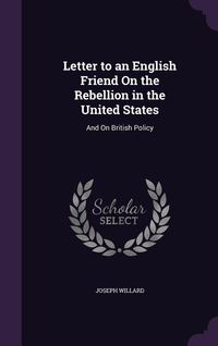Produktbild: Letter to an English Friend On the Rebellion in the United States