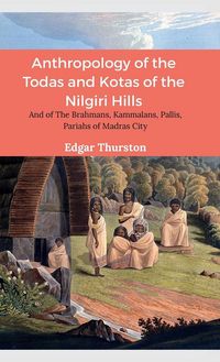 Produktbild: Anthropology of the Todas and Kotas of the Nilgiri Hills