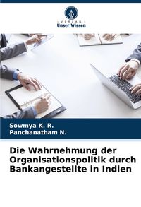 Produktbild: Die Wahrnehmung der Organisationspolitik durch Bankangestellte in Indien