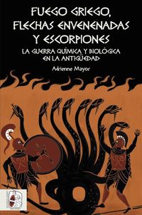 Bild vom Artikel Fuego griego, flechas envenenadas y escorpiones : guerra química y bacteriológica en la Antigüedad vom Autor Adrienne Mayor